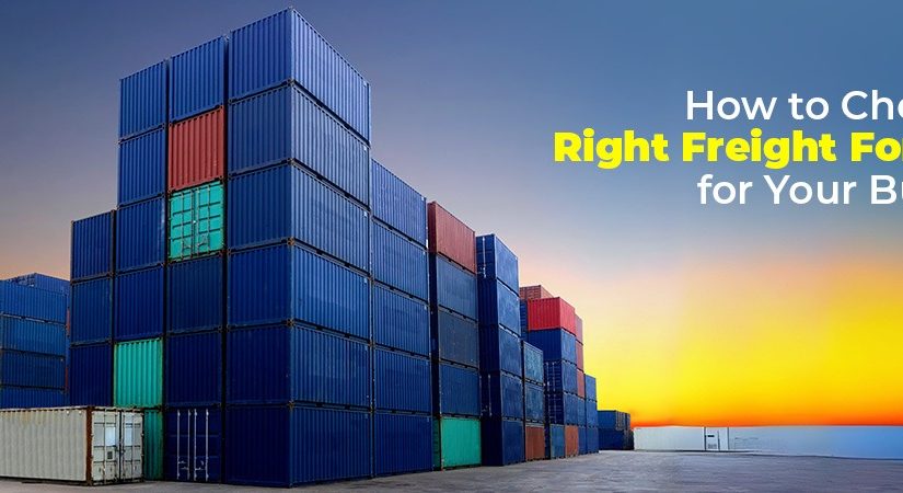 How to Choose the Right Freight Forwarder for Your Business?