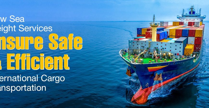How Sea Freight Services Ensure Safe And…